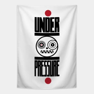 Under pressure Tapestry