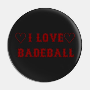 I Love Badeball Baseball Typo Pin