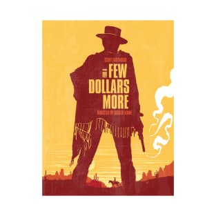 For a Few Dollars More T-Shirt