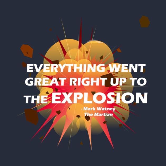 Everything Went Great Right Up To The EXPLOSION by shrobbie