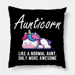 Aunt - Aunticorn like a normal aunt more awesome Pillow