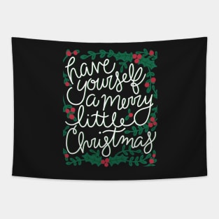 Have Yourself A Merry Little Christmas Tapestry