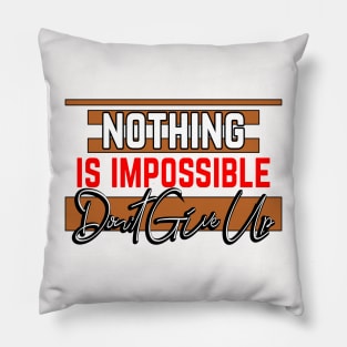 NEVER Give UP Pillow