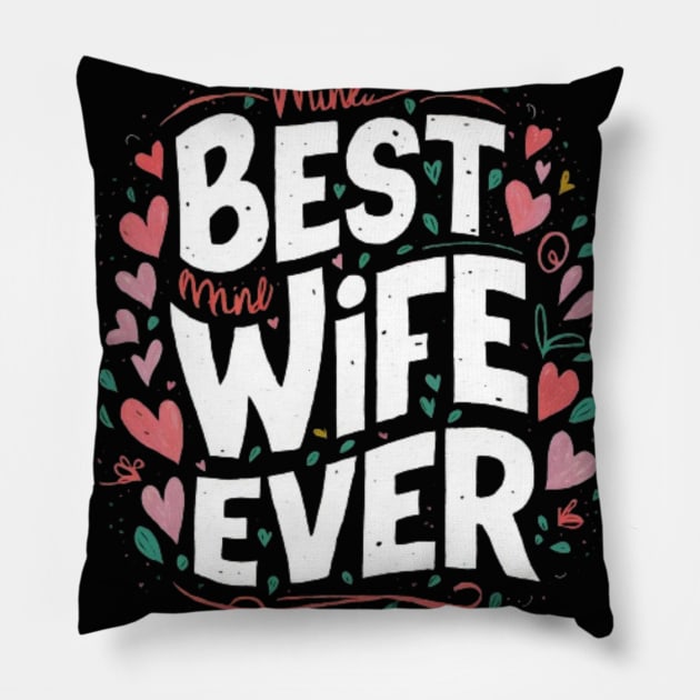 Best wife ever Pillow by Medkas 