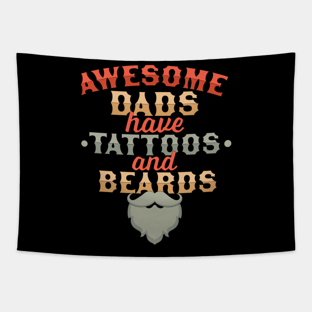 Awesome Dads Have Tattoos And Beards - Funny Father's Day Tapestry by OrangeMonkeyArt