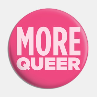 MORE QUEER! Pin