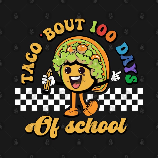 Taco Bout 100 Days Of School by Etopix