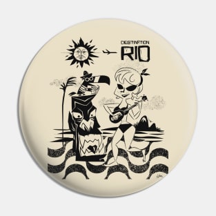 DESTINATION RIO Pin