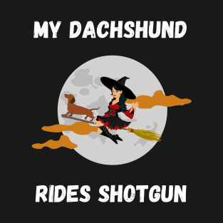 My Dachshund Rides Shotgun T-Shirt