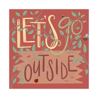 Let’s Go Outside T-Shirt