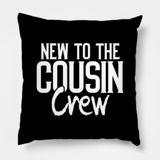 New to the cousin crew Pillow
