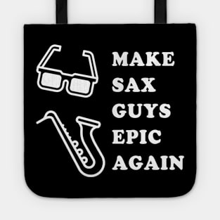 Epic Sax Guy Make Epic Again Tote