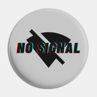 No signal - Retro design Pin