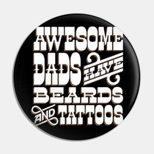 Beards and Tattoos Dads Pin