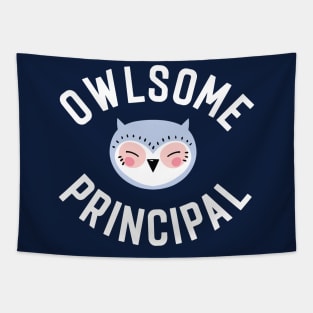 Owlsome Principal Pun - Funny Gift Idea Tapestry