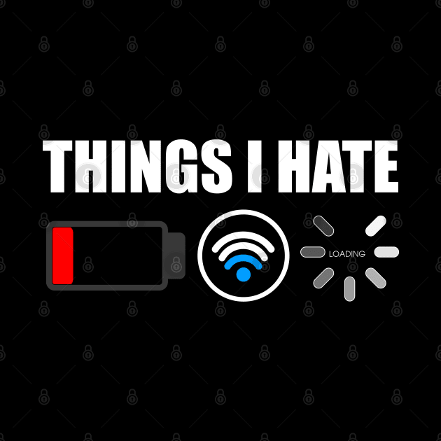 Things I Hate Programmer Gamer Computer Nerd by ZenCloak