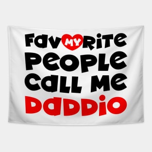 My favorite people call me daddio Tapestry