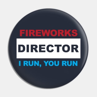 Fireworks Director - I Run, You Run Pin