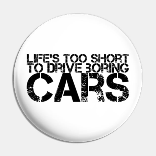 Life's too short to drive boring cars Pin by Sloop