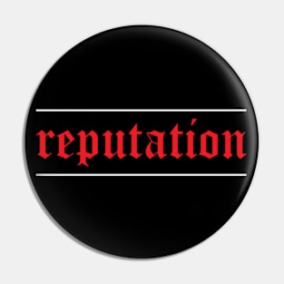 REPUTATION Pin