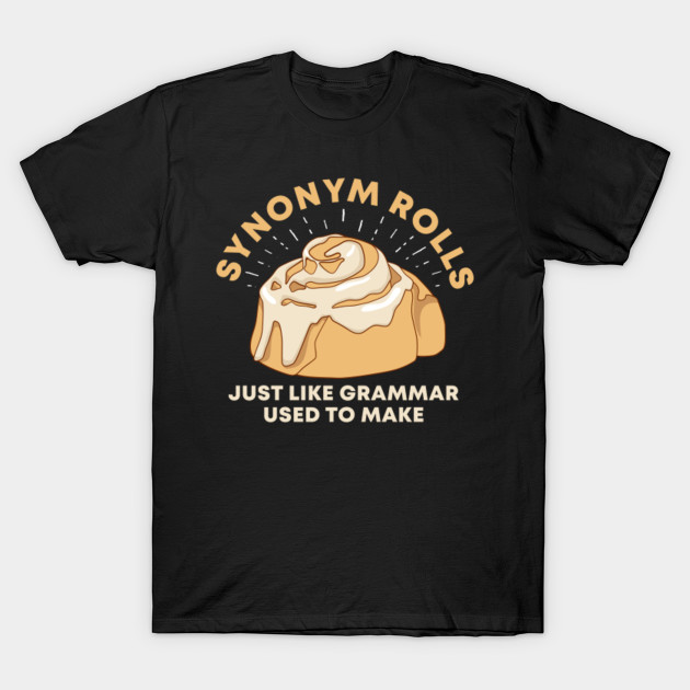 Funny Grammar Synonym Rolls Joke Gift - Grammar - T-Shirt ...