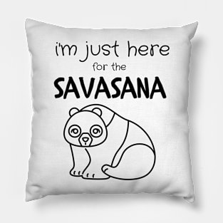 i'm just here for the savasana Pillow