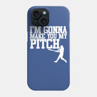 Make You My Pitch Phone Case