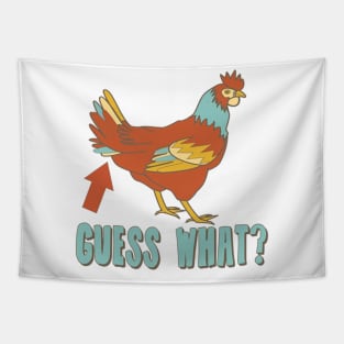 Guess What? Chicken Butt!! Tapestry