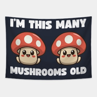 I'm This Many Mushrooms Old - 2nd Birthday 2 Years Old Bday Tapestry