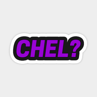 CHEL? Magnet