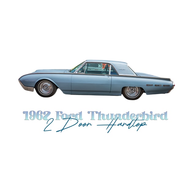 1962 Ford Thunderbird 2 Door Hardtop by Gestalt Imagery