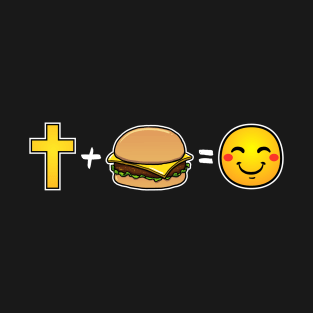 Christ plus Cheeseburgers equals happiness Christian T-Shirt