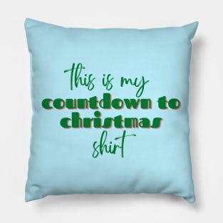 My Special Countdown to Christmas Watching Shirt Pillow