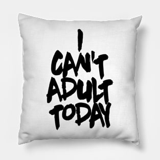 OTE can't adult today alt Pillow