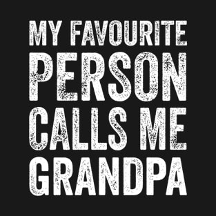 Grandpa Gift - My Favourite Person Calls Me Grandpa T-Shirt