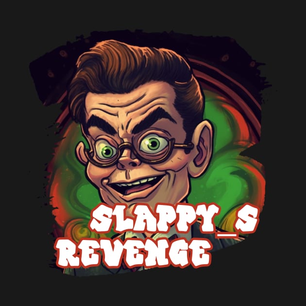 SLAPPY'S REVENGE by Pixy Official