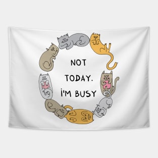 Not today. I'm busy Tapestry