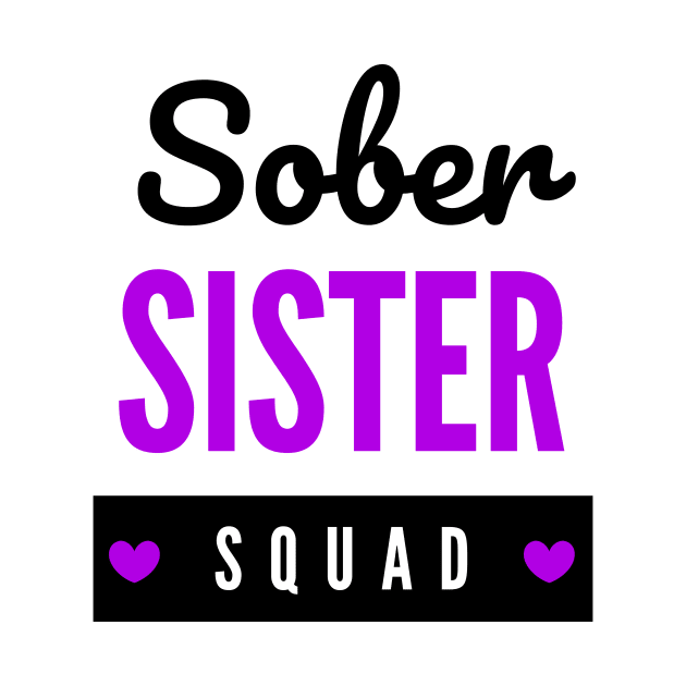 Sober Sister Squad Alcoholic Addict Recovery by RecoveryTees