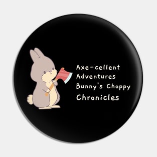 Axe-cellent Adventures: Bunny's Choppy Chronicles, Funny Bunny Pin
