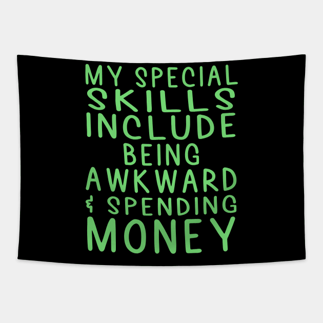 Special Skills | Spending Money Tapestry by jverdi28