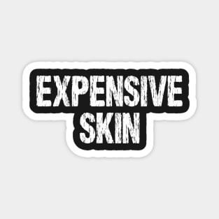 Expensive Skin Tattoo Lover Magnet