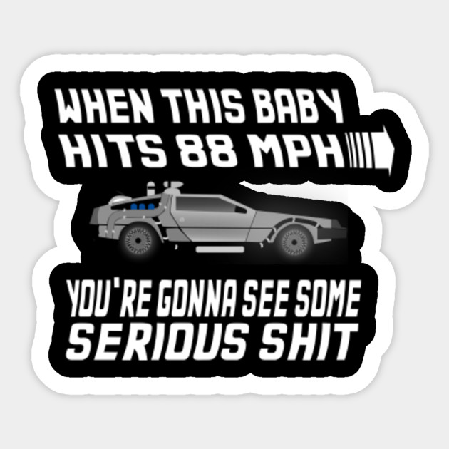 Back To The Future Quote Delorean Trail Sticker Teepublic