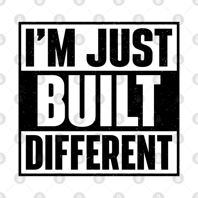I'm Just Built Different by RiseInspired