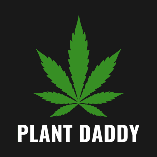 Weed Local Grower Farmer Plant Daddy Cannabis T-Shirt