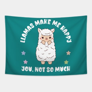 Kawaii Llamas Make Me Happy, You Not So Much - Funny Tapestry