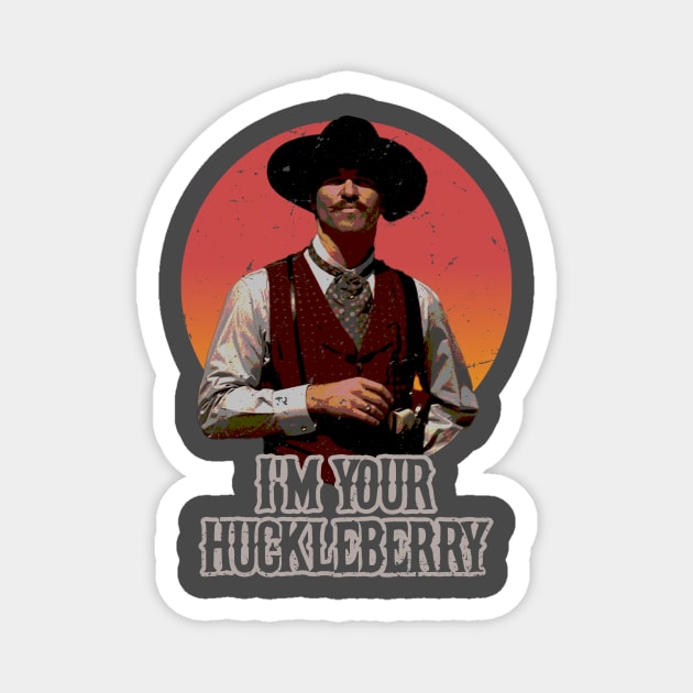 I'm Your Huckleberry Magnet by Mollie