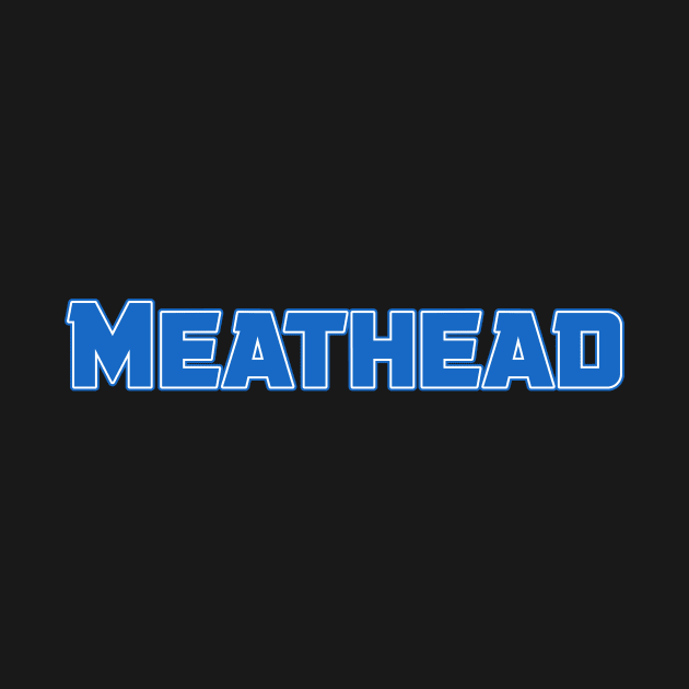 Meathead by Pawgyle