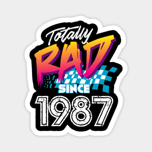 Totally Rad since 1987 Magnet