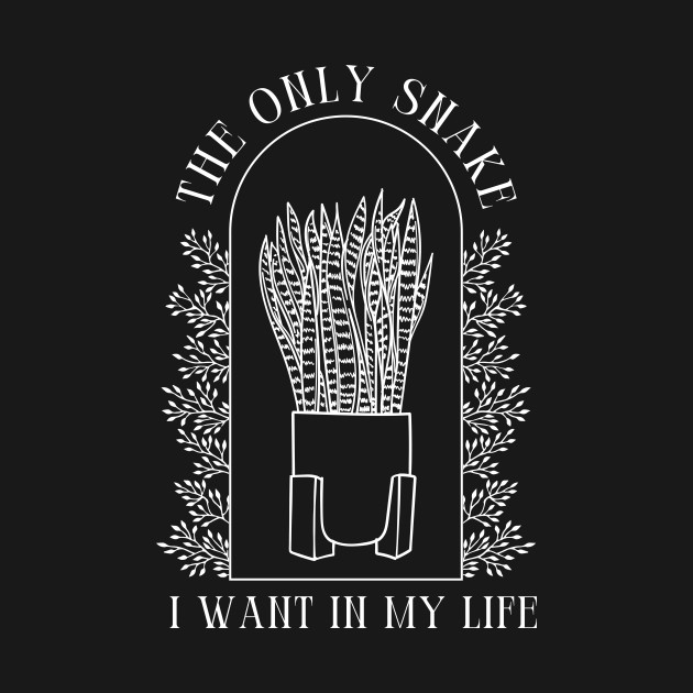 Only Snake I Want - Snake Plants by Stumbling Designs