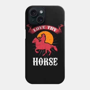 HORSES: Love Thy Horse Phone Case